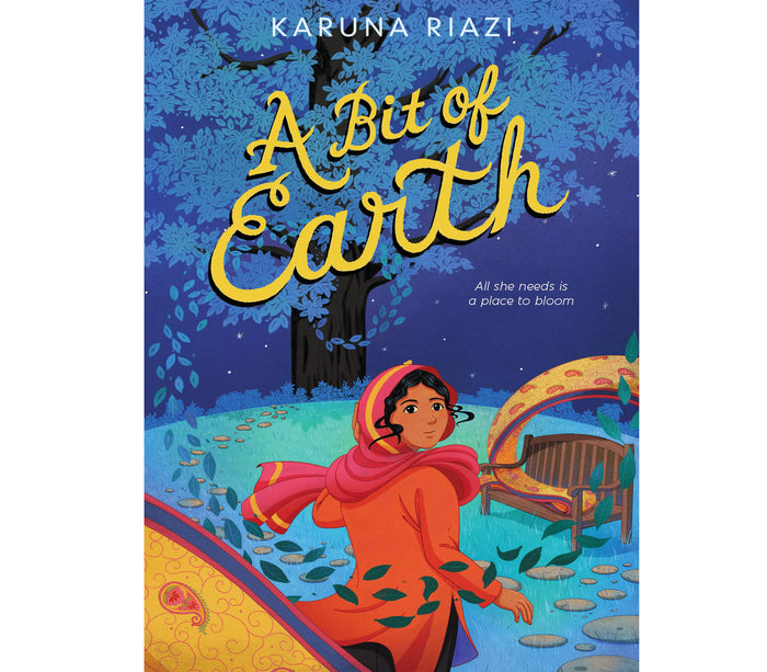 A Bit of Earth by Karuna Riazi |Hardcover Harper Collins Publishers