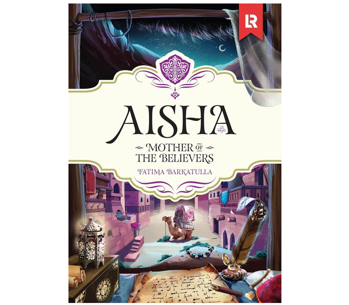 Aisha: Mother of the Believers | Hardcover LEARNING ROOTS