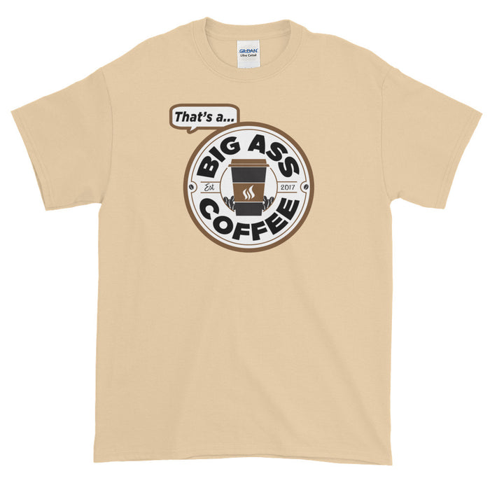 Big Ass Coffee Short Sleeve T-Shirt