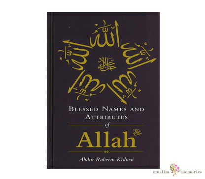 Blessed Names And Attributes Of Allah By Abdur Raheem Kidwai Muslim Memories