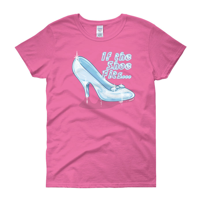 If The Shoe Fits...Women's Short Sleeve T-shirt