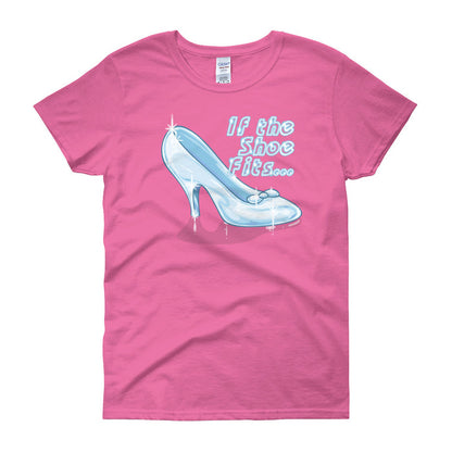 If The Shoe Fits...Women's Short Sleeve T-shirt