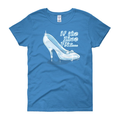 If The Shoe Fits...Women's Short Sleeve T-shirt