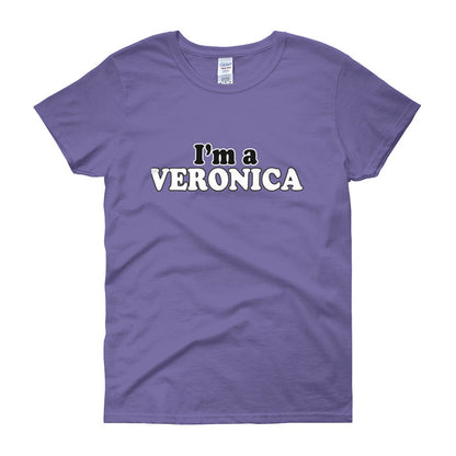 I'm a Veronica Women's Short Sleeve T-Shirt