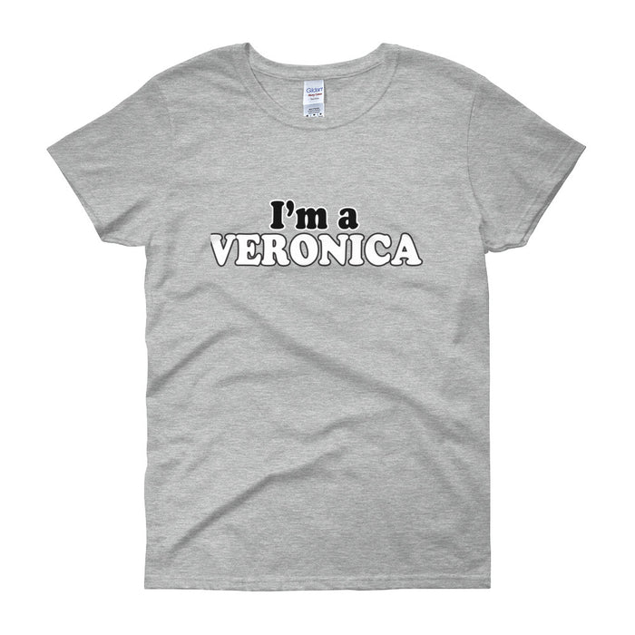 I'm a Veronica Women's Short Sleeve T-Shirt