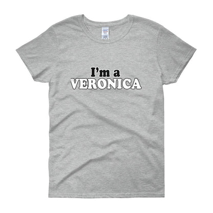 I'm a Veronica Women's Short Sleeve T-Shirt