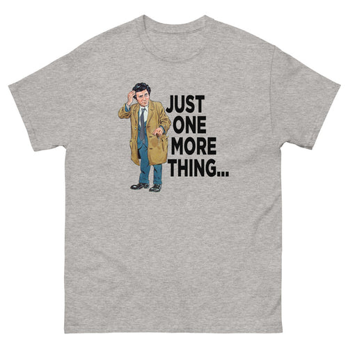 Just One More Thing... Men's Classic Tee