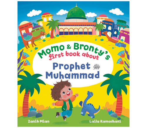 Momo & Bronty's First Book About Prophet Muhammad (saw) MUSLIM CHILDREN'S BOOK