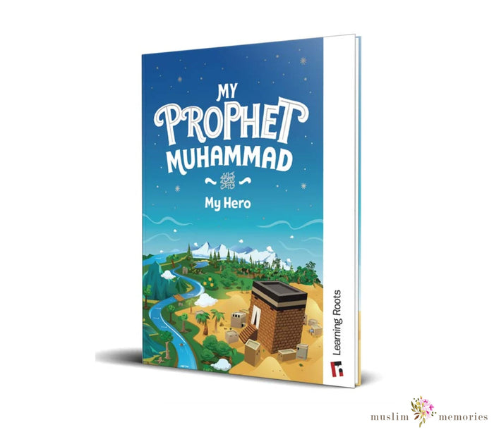 My Prophet Muhammad (S): My Hero (Copy) Learning Roots