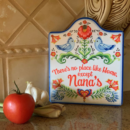 No Place Like Home Except Nana's Wall Trivet