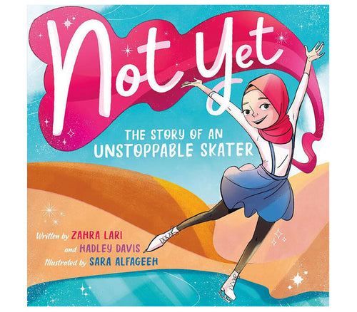 Not Yet: The Story of an Unstoppable Skater