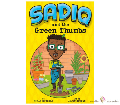 Sadiq and the Green Thumbs By Siman Nuurali Muslim Memories