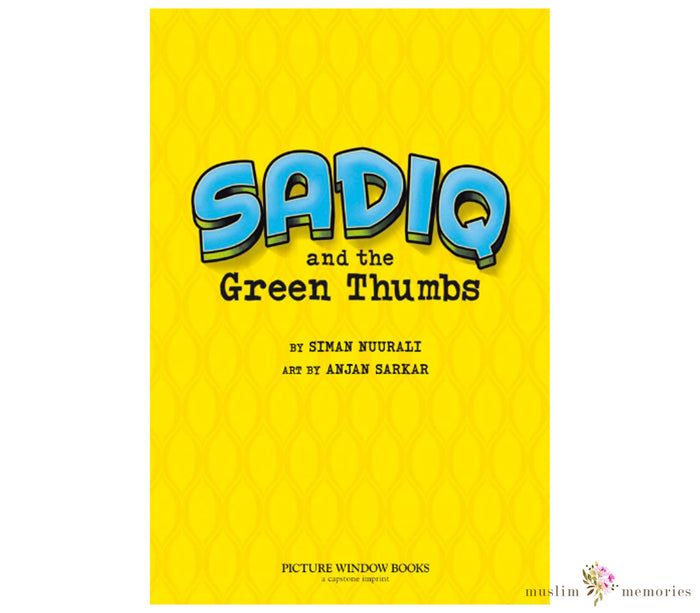 Sadiq and the Green Thumbs By Siman Nuurali Muslim Memories