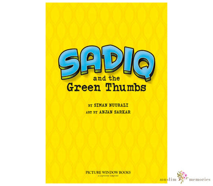 Sadiq and the Green Thumbs By Siman Nuurali Muslim Memories