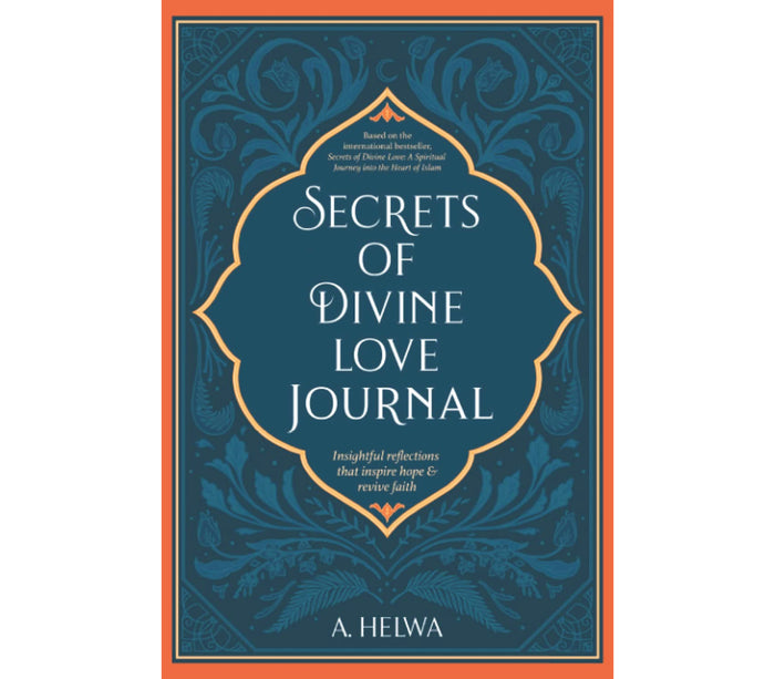 Secrets of Divine Love Journal: A Spiritual Journey into The Heart Of Islam Muslim Memories