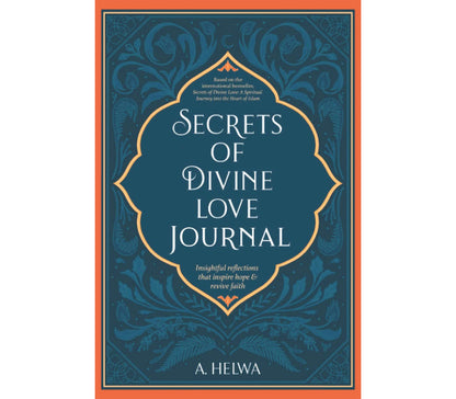 Secrets of Divine Love Journal: A Spiritual Journey into The Heart Of Islam Muslim Memories