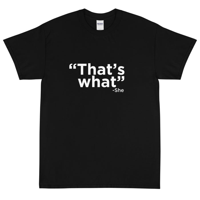 That's What She Said Short Sleeve T-Shirt
