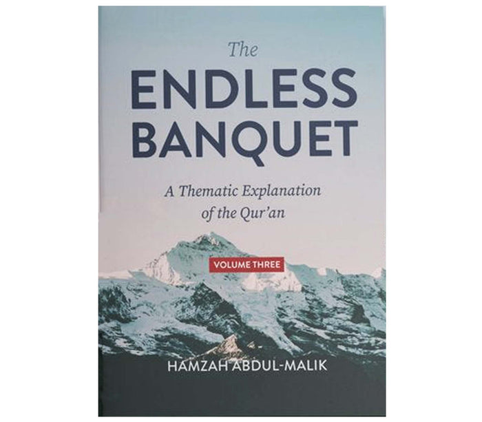The Endless Banquet Volume III By Hamzah Abdul-Malik Muslim Memories