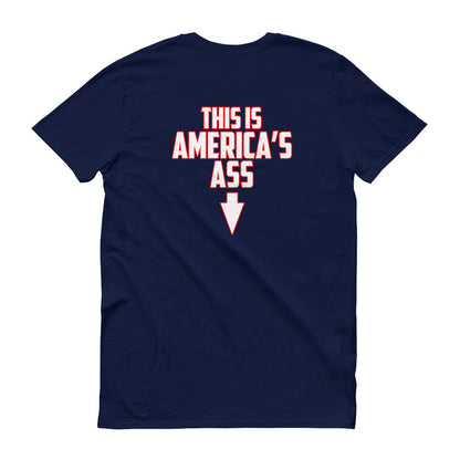 This is America's Ass (Front and Back Print) Short-Sleeve T-Shirt