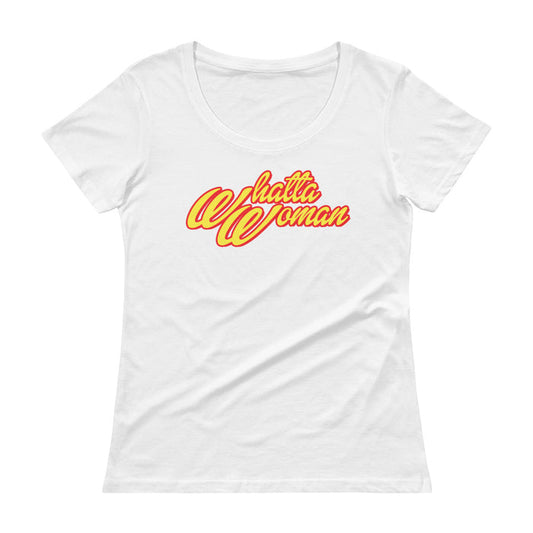 Whatta Woman Ladies' Scoopneck T-Shirt
