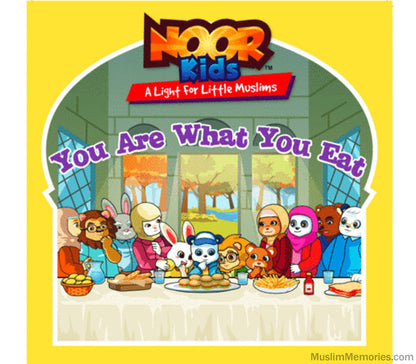 Noor Kids- You Are What You Eat Muslim Memories