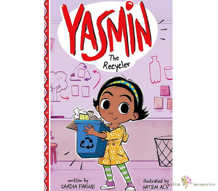 Yasmin The Recycler By Saadia Faruqi (Copy) Muslim Memories